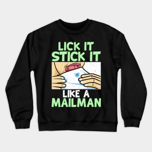 Lick It Stick It Like A Mailman Gifts Funny Mail Carrier print Crewneck Sweatshirt